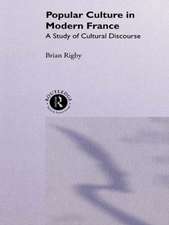 Popular Culture in Modern France: A Study of Cultural Discourse