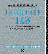 The Reform of Child Care Law: A Practical Guide to the Children Act 1989