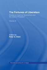 The Fortunes of Liberalism: Essays on Austrian Economics and the Ideal of Freedom