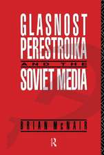 Glasnost, Perestroika and the Soviet Media