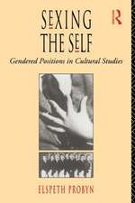 Sexing the Self: Gendered Positions in Cultural Studies