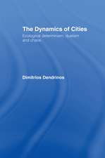 The Dynamics of Cities: Ecological Determinism, Dualism and Chaos