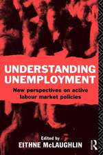 Understanding Unemployment: New Perspectives on Active Labour Market Policies