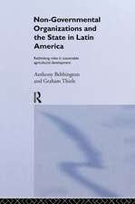 Non-Governmental Organizations and the State in Latin America: Rethinking Roles in Sustainable Agricultural Development