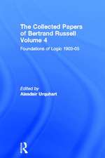 The Collected Papers of Bertrand Russell, Volume 4: Foundations of Logic, 1903-05