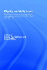 Dignity and Daily Bread: New Forms of Economic Organization Among Poor Women in the Third World and the First