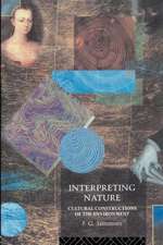 Interpreting Nature: Cultural Constructions of the Environment