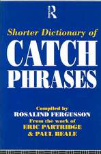 Shorter Dictionary of Catch Phrases