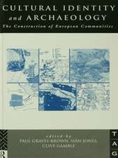 Cultural Identity and Archaeology: The Construction of European Communities