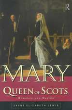 Mary Queen of Scots: Romance and Nation