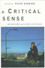 A Critical Sense: Interviews with Intellectuals