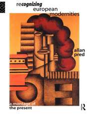 Recognising European Modernities: A Montage of the Present