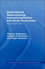 Multinational Restructuring, Internationalization and Small Economies: The Swedish Case