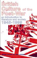 British Culture of the Post-War: An Introduction to Literature and Society 1945-1999