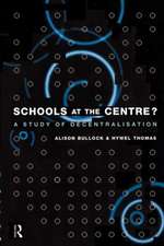 Schools at the Centre: A Study of Decentralisation