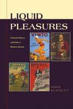 Liquid Pleasures: A Social History of Drinks in Modern Britain