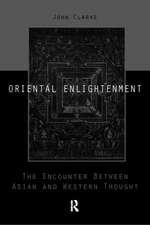 Oriental Enlightenment: The Encounter Between Asian and Western Thought