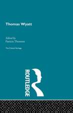 Thomas Wyatt: The Critical Heritage