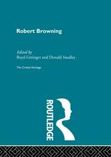 Robert Browning: The Critical Heritage