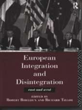 European Integration and Disintegration: East and West