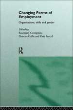 Changing Forms of Employment: Organizations, Skills and Gender