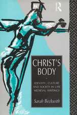 Christ's Body: Identity, Culture and Society in Late Medieval Writings