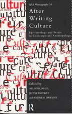 After Writing Culture: Epistemology and Praxis in Contemporary Anthropology