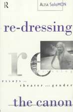 Re-Dressing the Canon: Essays on Theatre and Gender