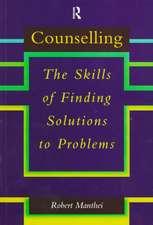 Counselling: The Skills of Finding Solutions to Problems