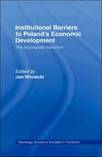 Institutional Barriers to Economic Development: Poland's Incomplete Transition