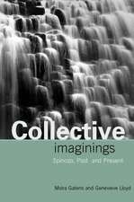 Collective Imaginings: Spinoza, Past and Present