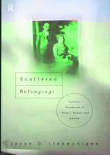 Scattered Belongings: Cultural Paradoxes of Race, Nation and Gender