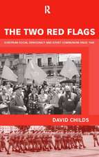 The Two Red Flags: European Social Democracy and Soviet Communism since 1945