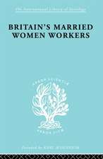 Britain's Married Women Workers: History of an Ideology