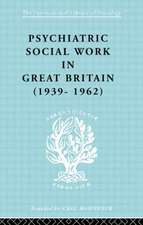 Psychiatric Social Work in Great Britain (1939-1962)