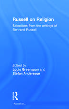 Russell on Religion: Selections from the Writings of Bertrand Russell