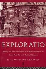 Exploratio: Military & Political Intelligence in the Roman World from the Second Punic War to the Battle of Adrianople