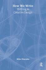 How We Write: Writing as Creative Design