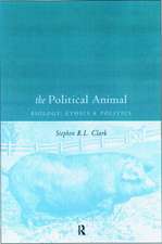 The Political Animal: Biology, Ethics and Politics