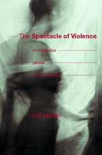 The Spectacle of Violence: Homophobia, Gender and Knowledge