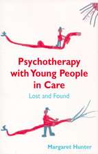 Psychotherapy with Young People in Care: Lost and Found