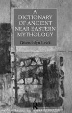 A Dictionary of Ancient Near Eastern Mythology