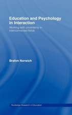 Education and Psychology in Interaction: Working With Uncertainty in Interconnected Fields