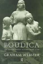 Boudica: The British Revolt Against Rome AD 60