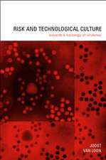 Risk and Technological Culture: Towards a Sociology of Virulence