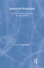 Industrial Relations: Critical Perspectives on Business and Management