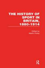 The History of Sport in Britain, 1880-1914