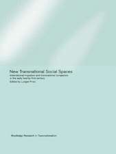 New Transnational Social Spaces: International Migration and Transnational Companies in the Early Twenty-First Century