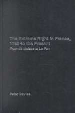 The Extreme Right in France, 1789 to the Present: From de Maistre to Le Pen