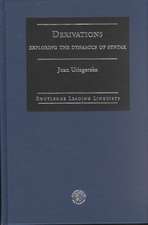 Derivations: Exploring the Dynamics of Syntax